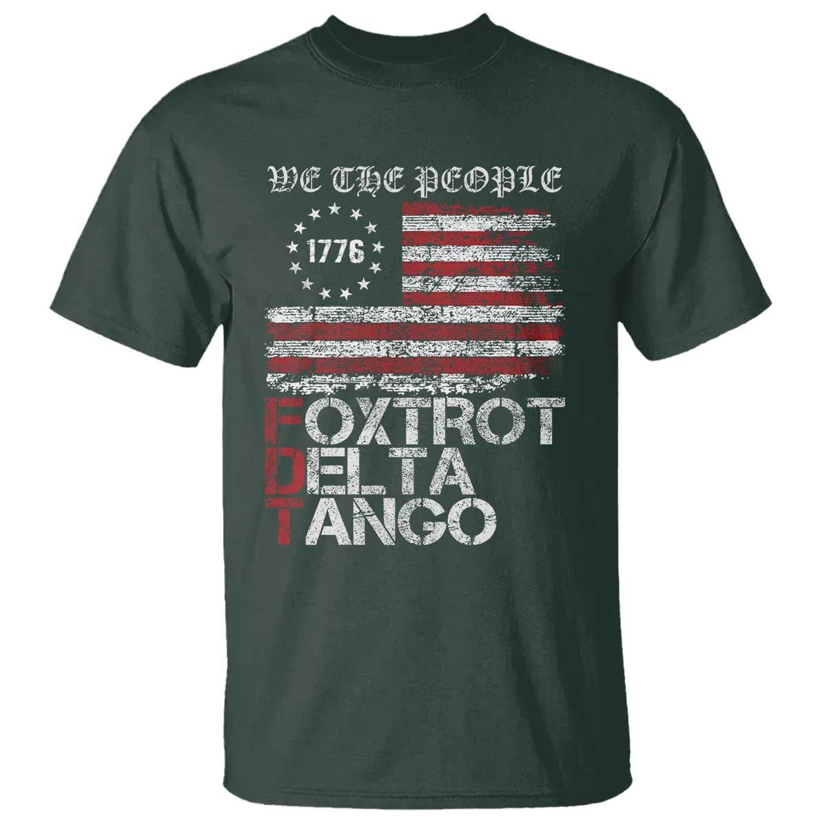 Foxtrots Delta Tangos T Shirt US Flag We The People