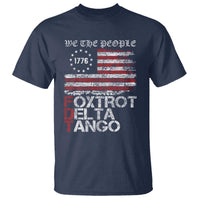 Foxtrots Delta Tangos T Shirt US Flag We The People