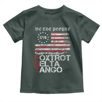 Foxtrots Delta Tangos Toddler T Shirt US Flag We The People