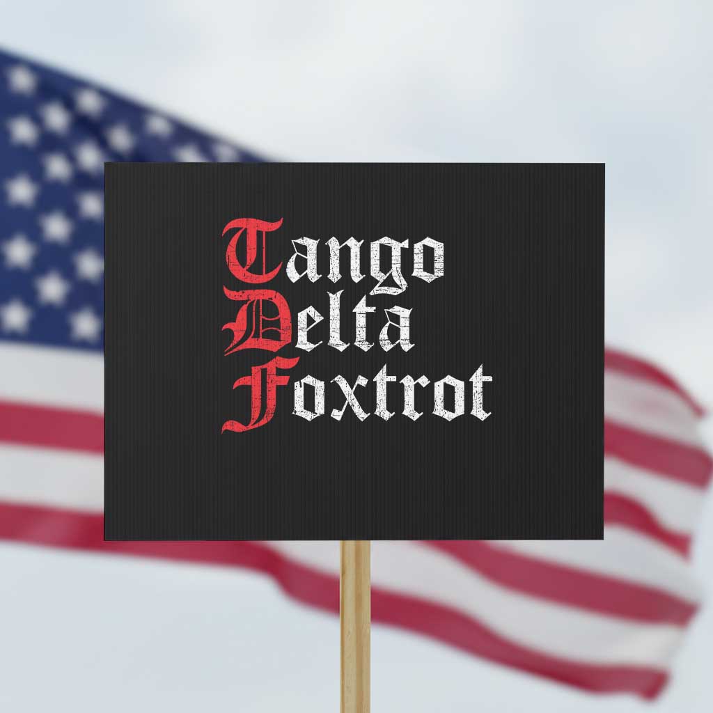 Funny Foxtrots Delta Tangos Protest Sign - Wonder Print Shop