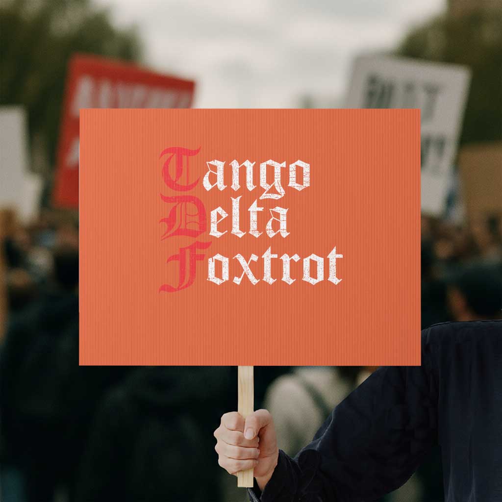 Funny Foxtrots Delta Tangos Protest Sign - Wonder Print Shop