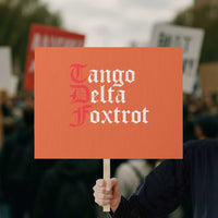 Funny Foxtrots Delta Tangos Protest Sign - Wonder Print Shop