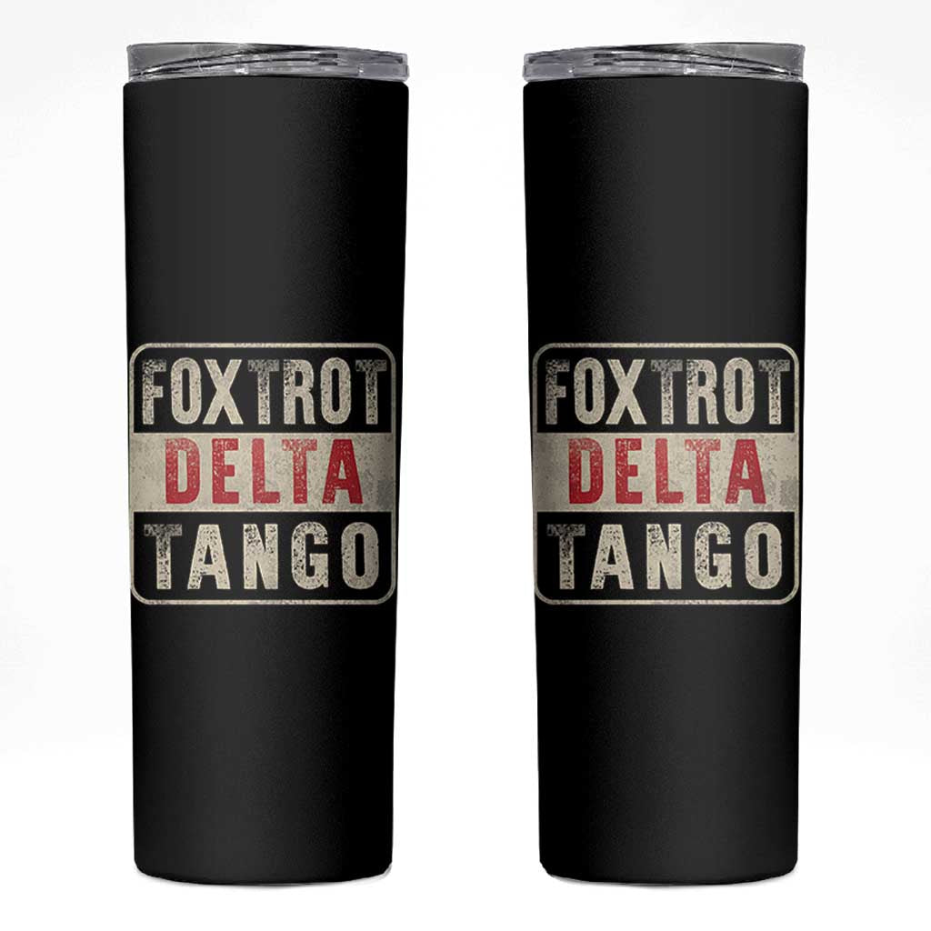 Subtle FDT Skinny Tumbler Foxtrots Delta Tangos