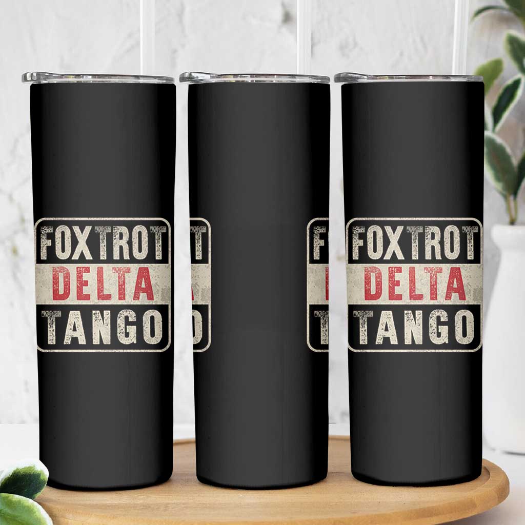 Subtle FDT Skinny Tumbler Foxtrots Delta Tangos