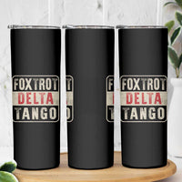 Subtle FDT Skinny Tumbler Foxtrots Delta Tangos