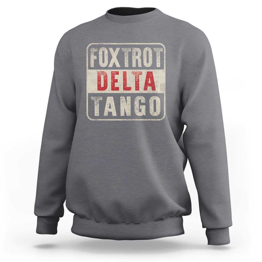 Subtle FDT Sweatshirt Foxtrots Delta Tangos