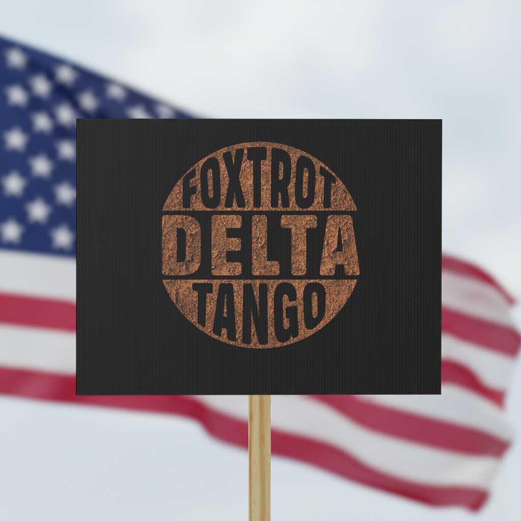 Foxtrots Delta Tangos Protest Sign Sarcastic Funny Sayings - Wonder Print Shop