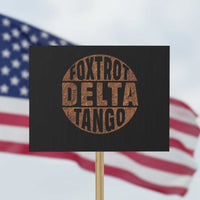 Foxtrots Delta Tangos Protest Sign Sarcastic Funny Sayings - Wonder Print Shop