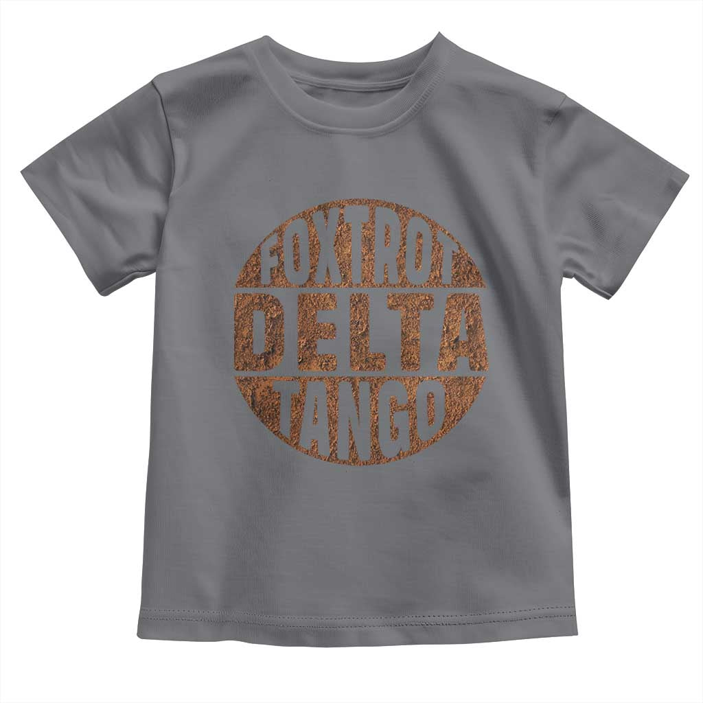 Foxtrots Delta Tangos Toddler T Shirt Sarcastic Funny Sayings