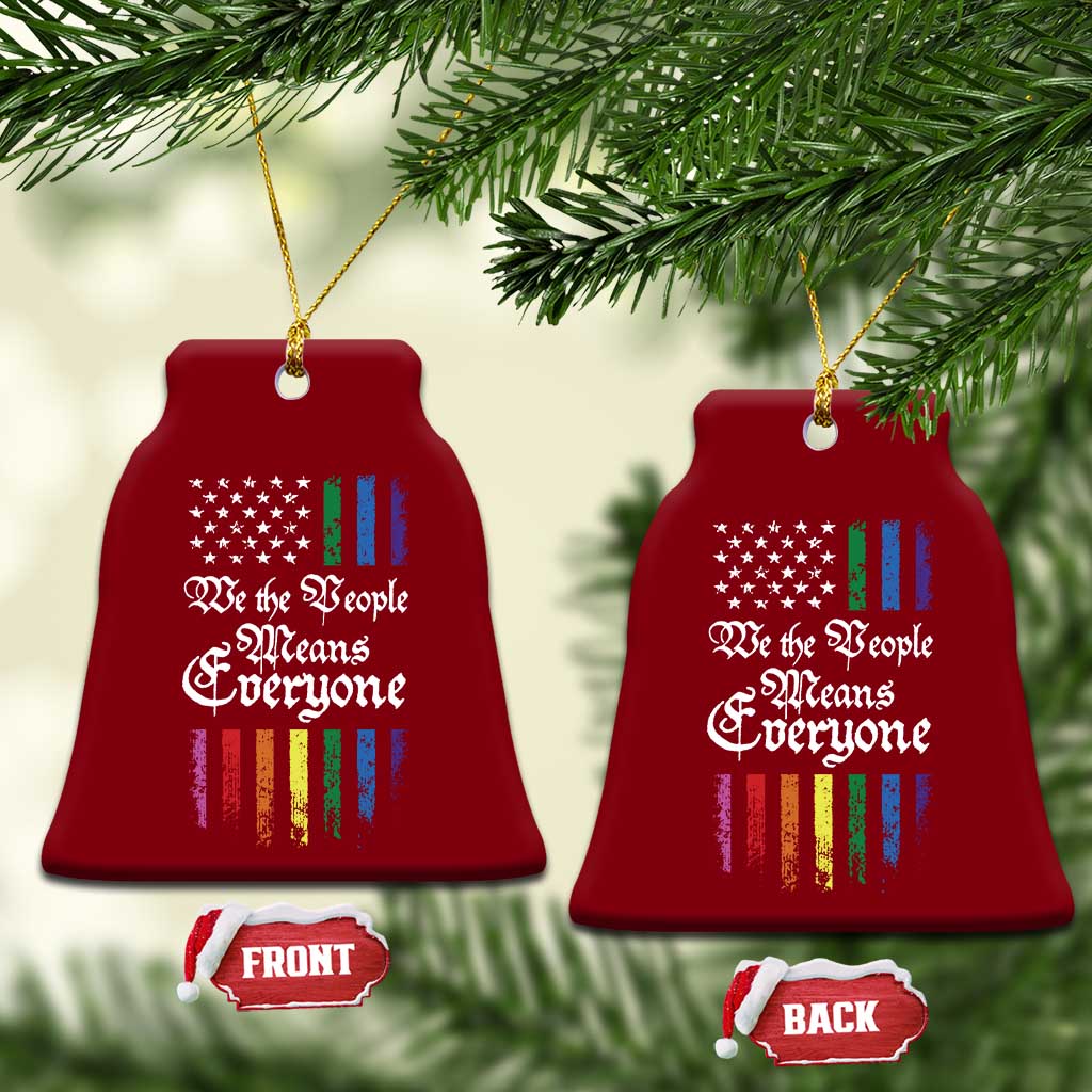 We The People Means Everyone Ceramic Ornament LGBTQ Rainbow USA Flag Gay Pride LGBT Ally