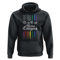 We The People Means Everyone Hoodie LGBTQ Rainbow USA Flag Gay Pride LGBT Ally