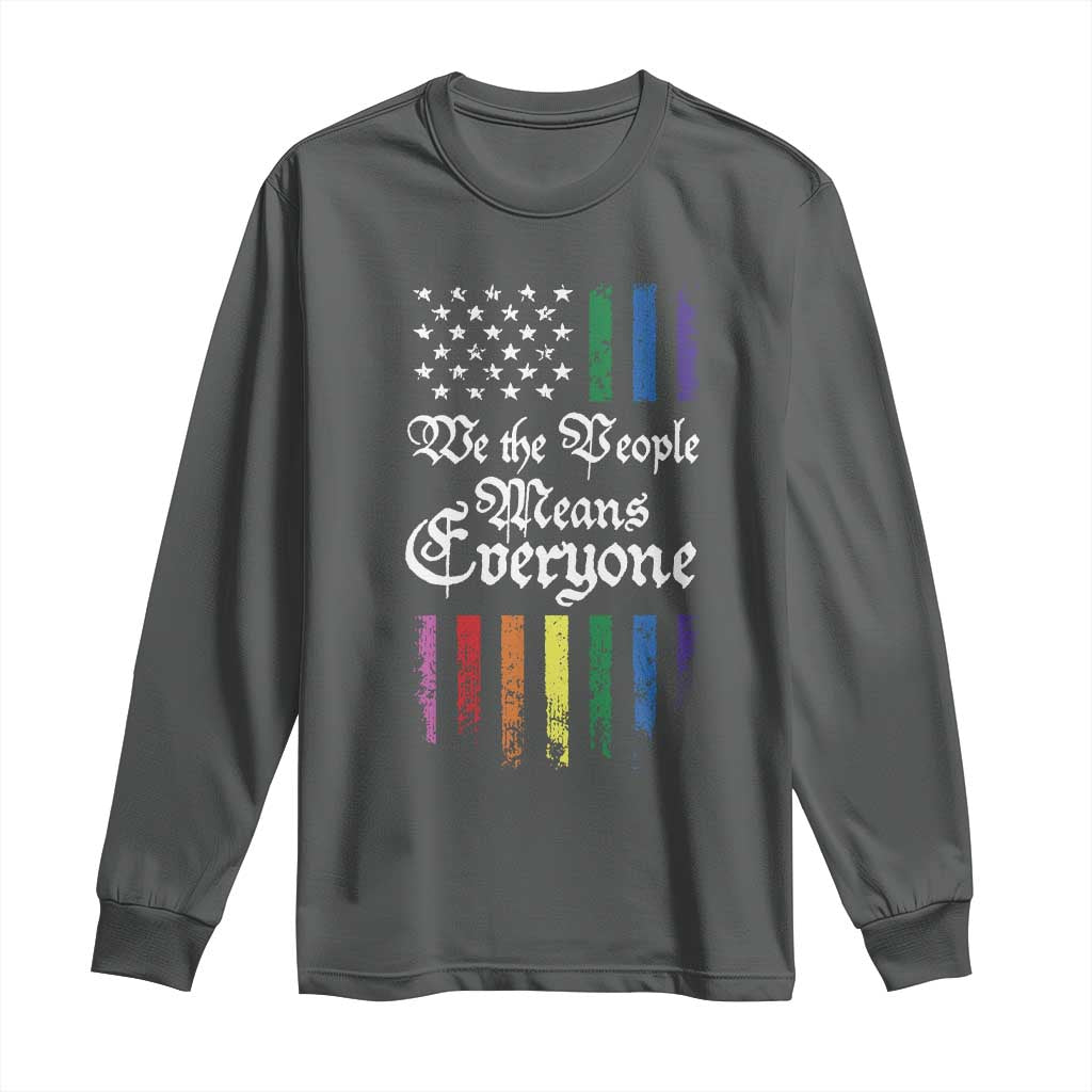 We The People Means Everyone Long Sleeve Shirt LGBTQ Rainbow USA Flag Gay Pride LGBT Ally