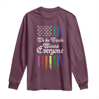 We The People Means Everyone Long Sleeve Shirt LGBTQ Rainbow USA Flag Gay Pride LGBT Ally