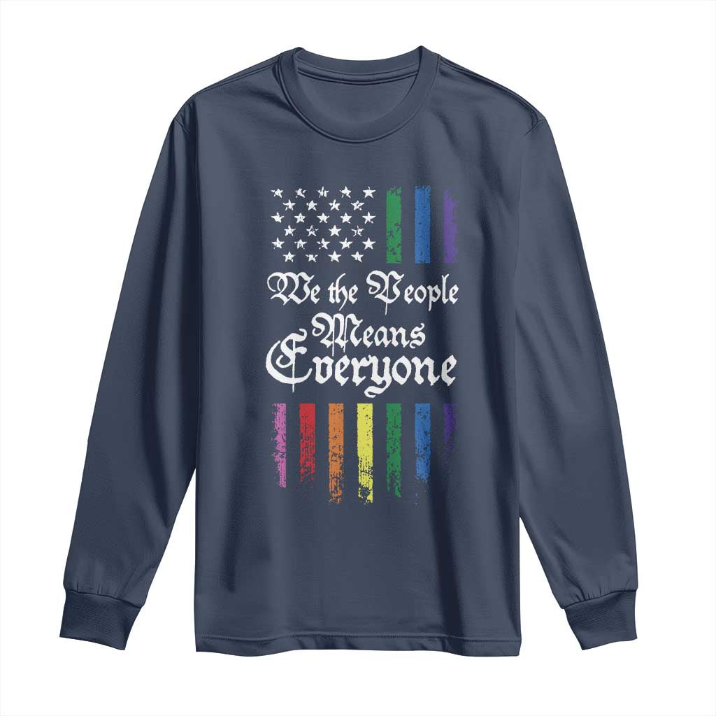 We The People Means Everyone Long Sleeve Shirt LGBTQ Rainbow USA Flag Gay Pride LGBT Ally