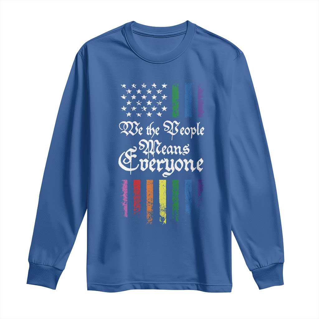 We The People Means Everyone Long Sleeve Shirt LGBTQ Rainbow USA Flag Gay Pride LGBT Ally