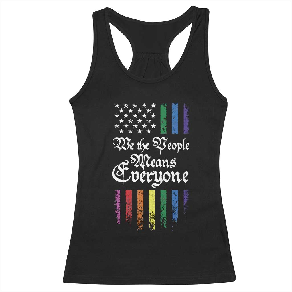 We The People Means Everyone Racerback Tank Top LGBTQ Rainbow USA Flag Gay Pride LGBT Ally