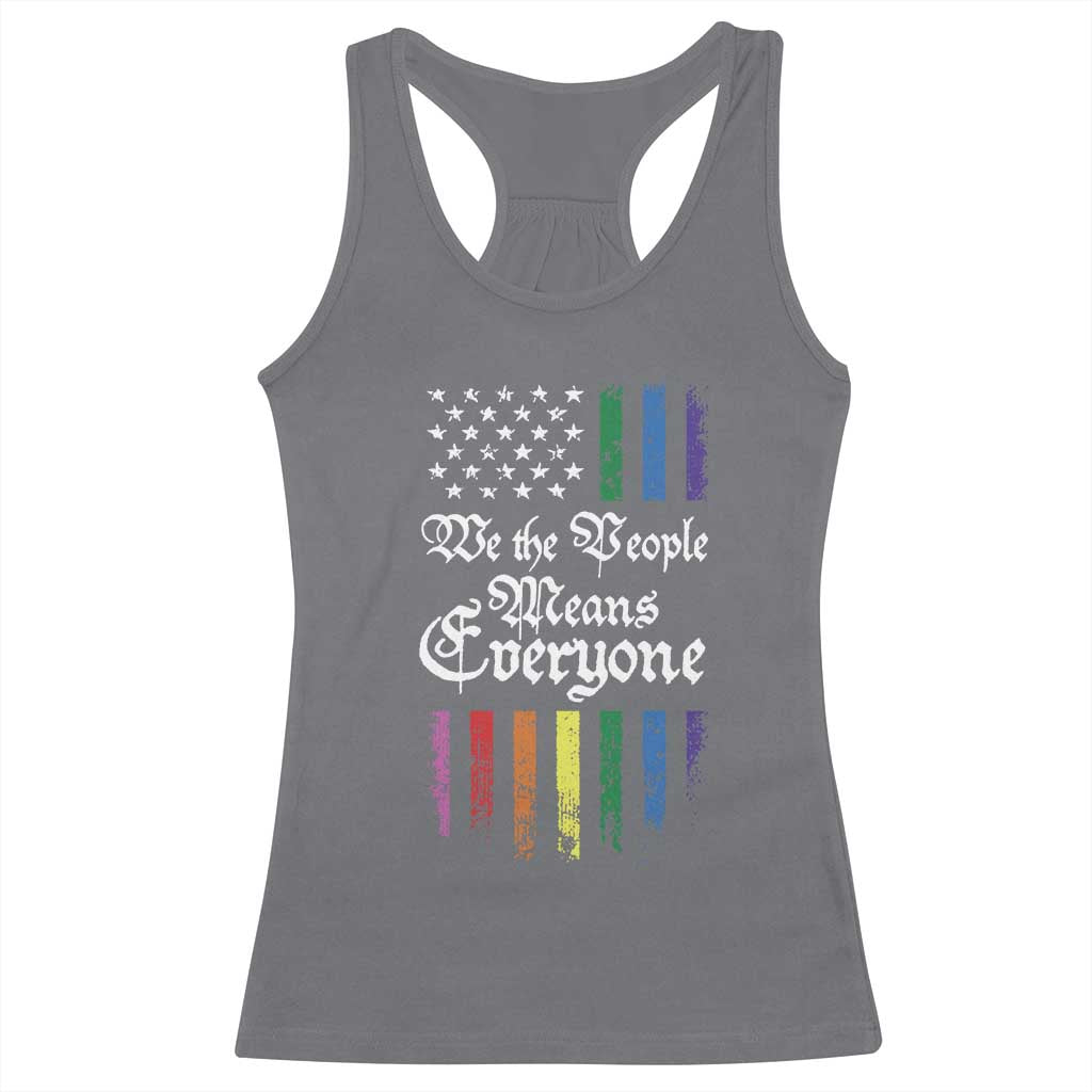 We The People Means Everyone Racerback Tank Top LGBTQ Rainbow USA Flag Gay Pride LGBT Ally