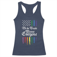 We The People Means Everyone Racerback Tank Top LGBTQ Rainbow USA Flag Gay Pride LGBT Ally