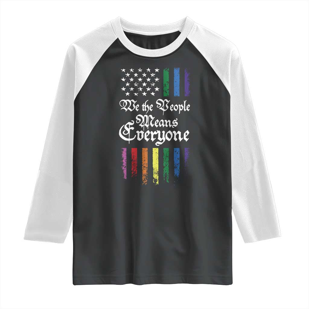 We The People Means Everyone Raglan Shirt LGBTQ Rainbow USA Flag Gay Pride LGBT Ally