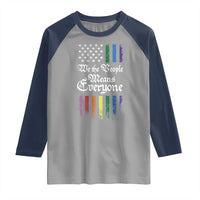 We The People Means Everyone Raglan Shirt LGBTQ Rainbow USA Flag Gay Pride LGBT Ally