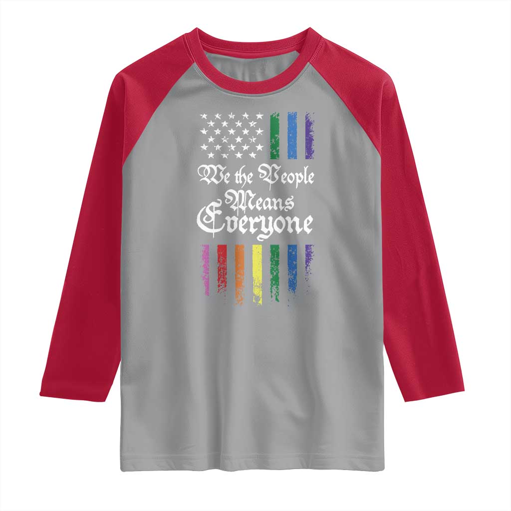 We The People Means Everyone Raglan Shirt LGBTQ Rainbow USA Flag Gay Pride LGBT Ally
