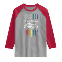 We The People Means Everyone Raglan Shirt LGBTQ Rainbow USA Flag Gay Pride LGBT Ally