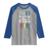 We The People Means Everyone Raglan Shirt LGBTQ Rainbow USA Flag Gay Pride LGBT Ally