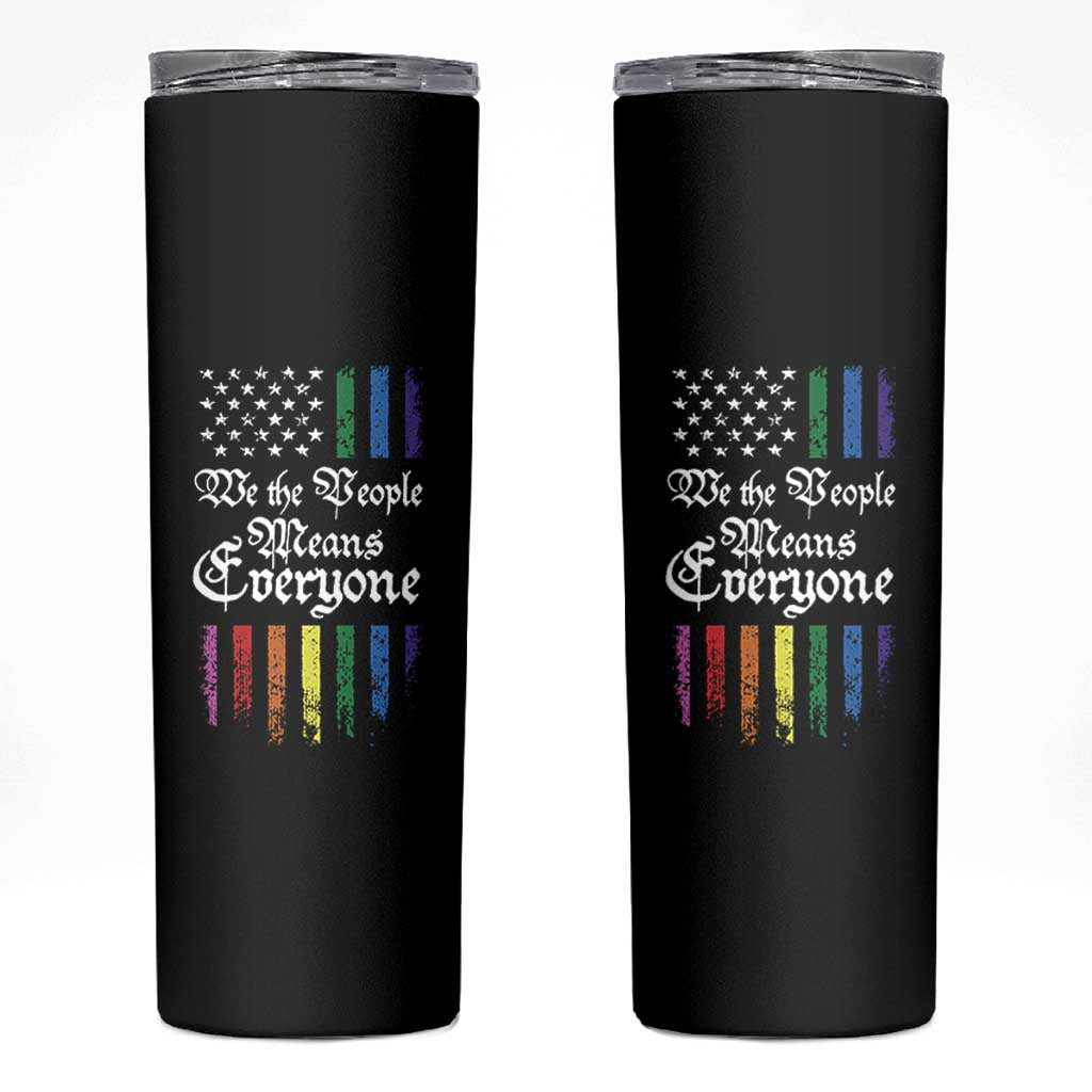 We The People Means Everyone Skinny Tumbler LGBTQ Rainbow USA Flag Gay Pride LGBT Ally