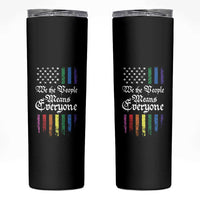 We The People Means Everyone Skinny Tumbler LGBTQ Rainbow USA Flag Gay Pride LGBT Ally