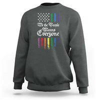 We The People Means Everyone Sweatshirt LGBTQ Rainbow USA Flag Gay Pride LGBT Ally
