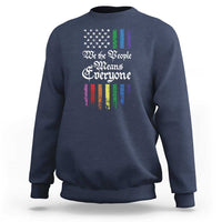 We The People Means Everyone Sweatshirt LGBTQ Rainbow USA Flag Gay Pride LGBT Ally