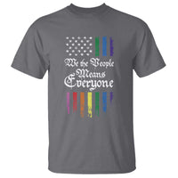 We The People Means Everyone T Shirt LGBTQ Rainbow USA Flag Gay Pride LGBT Ally