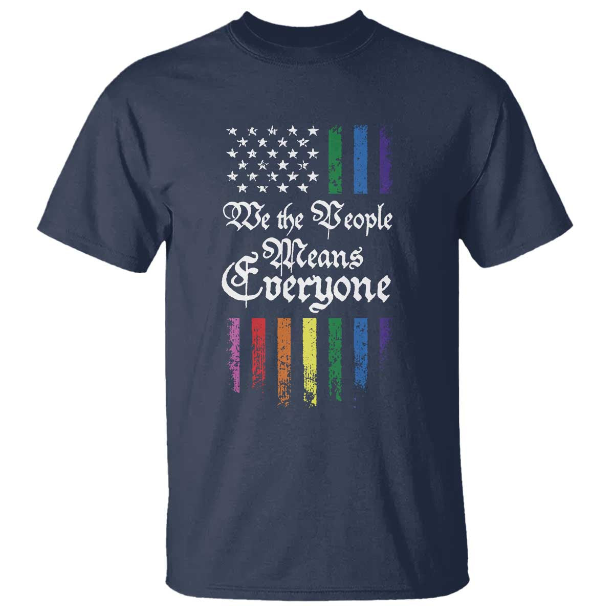 We The People Means Everyone T Shirt LGBTQ Rainbow USA Flag Gay Pride LGBT Ally