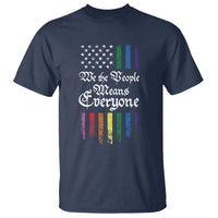 We The People Means Everyone T Shirt LGBTQ Rainbow USA Flag Gay Pride LGBT Ally