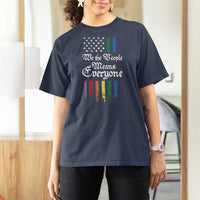 We The People Means Everyone T Shirt For Women LGBTQ Rainbow USA Flag Gay Pride LGBT Ally