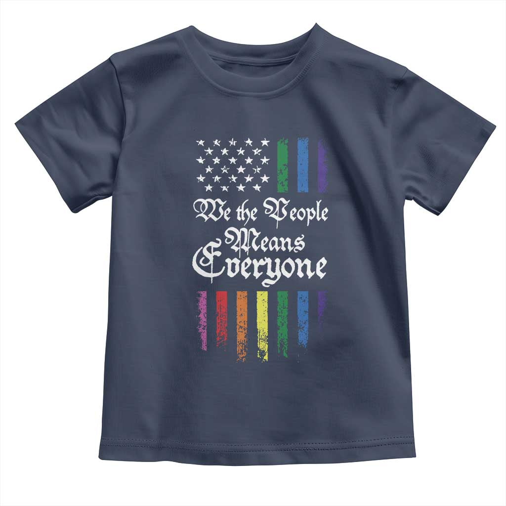 We The People Means Everyone Toddler T Shirt LGBTQ Rainbow USA Flag Gay Pride LGBT Ally