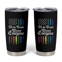 We The People Means Everyone Tumbler Cup LGBTQ Rainbow USA Flag Gay Pride LGBT Ally
