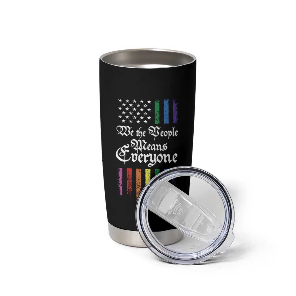 We The People Means Everyone Tumbler Cup LGBTQ Rainbow USA Flag Gay Pride LGBT Ally