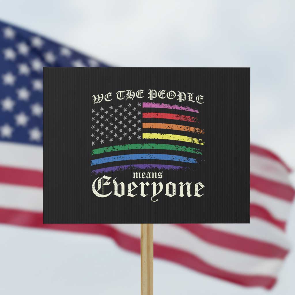 We The People Means Everyone Lgbt Equality Protest Sign USA LGBTQ Pride Flag - Wonder Print Shop