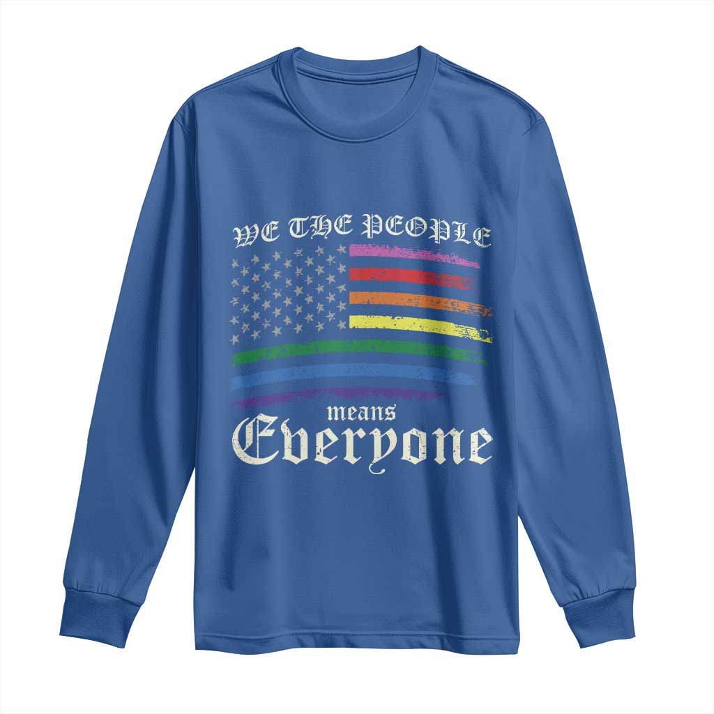 We The People Means Everyone Lgbt Equality Long Sleeve Shirt USA LGBTQ Pride Flag
