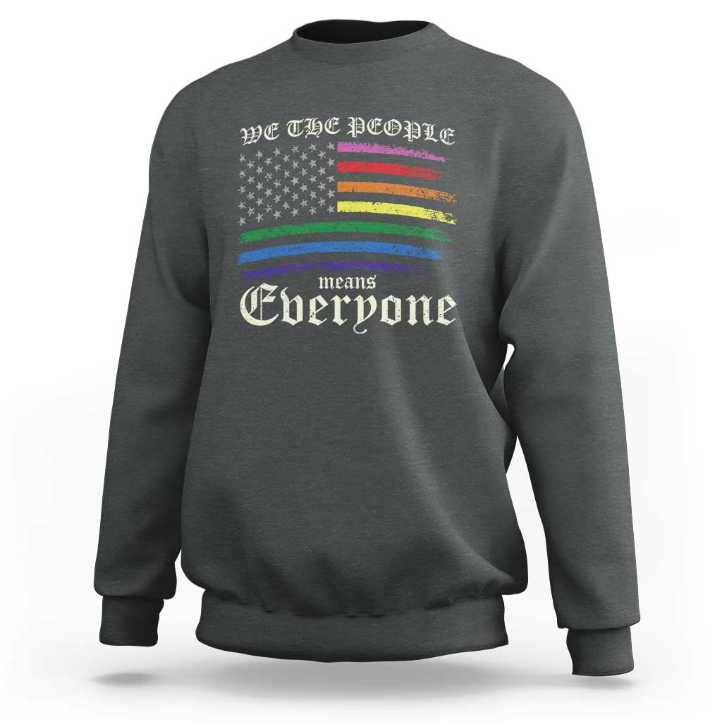 We The People Means Everyone Lgbt Equality Sweatshirt USA LGBTQ Pride Flag