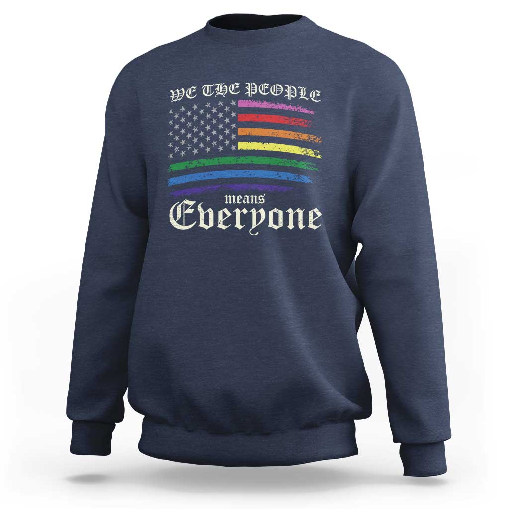 We The People Means Everyone Lgbt Equality Sweatshirt USA LGBTQ Pride Flag