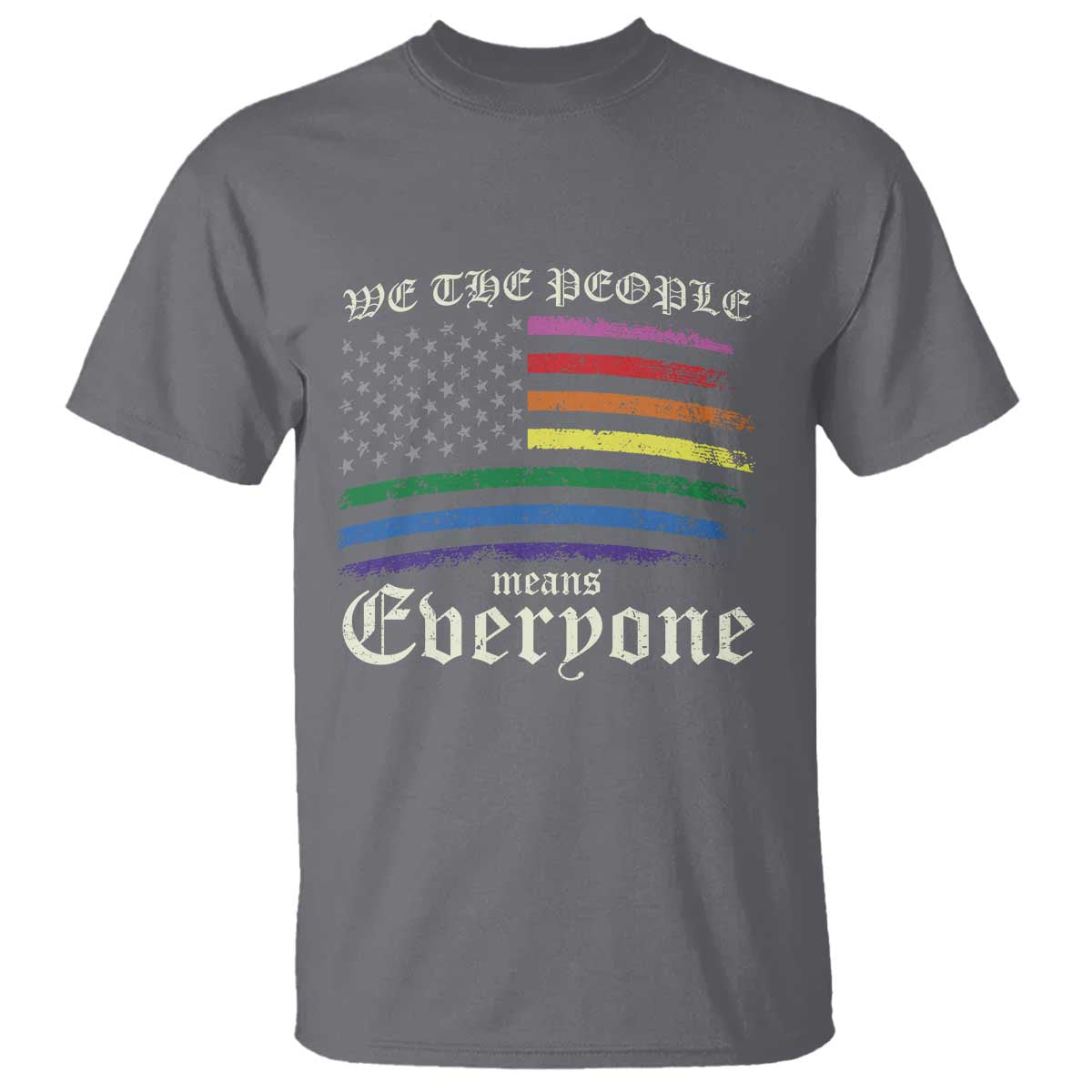 We The People Means Everyone Lgbt Equality T Shirt USA LGBTQ Pride Flag