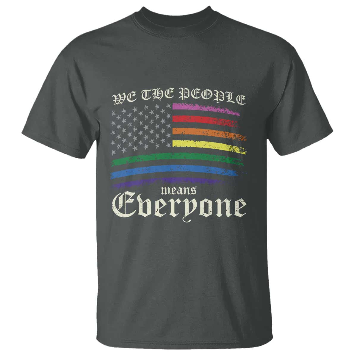 We The People Means Everyone Lgbt Equality T Shirt USA LGBTQ Pride Flag