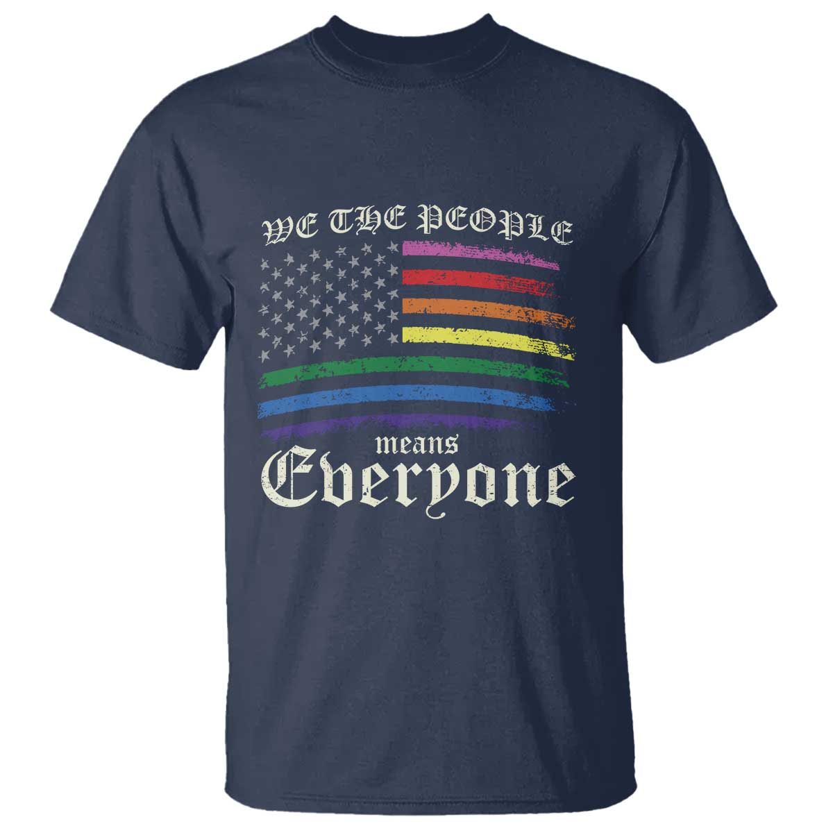 We The People Means Everyone Lgbt Equality T Shirt USA LGBTQ Pride Flag