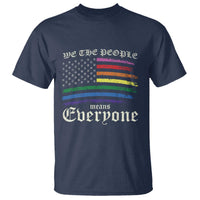 We The People Means Everyone Lgbt Equality T Shirt USA LGBTQ Pride Flag