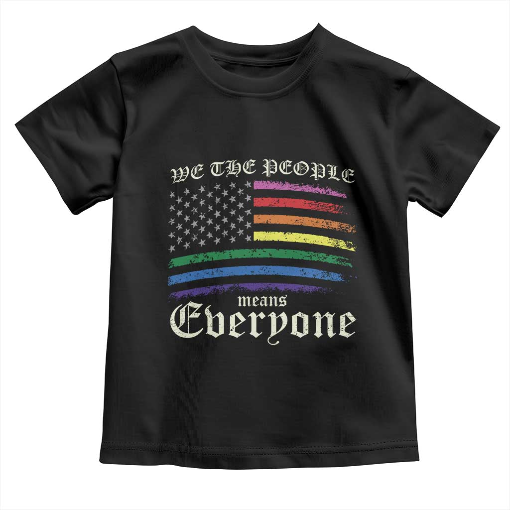 We The People Means Everyone Lgbt Equality Toddler T Shirt USA LGBTQ Pride Flag