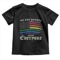 We The People Means Everyone Lgbt Equality Toddler T Shirt USA LGBTQ Pride Flag