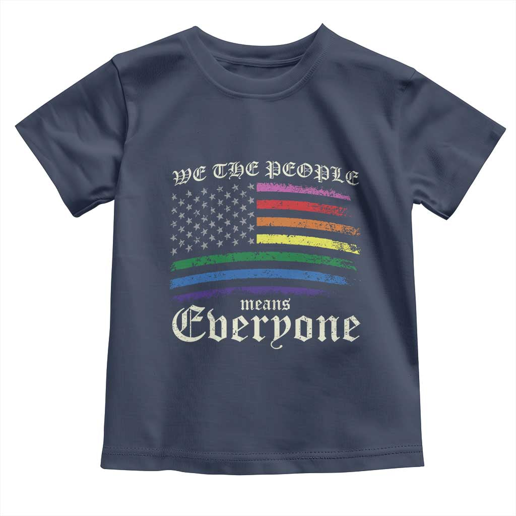 We The People Means Everyone Lgbt Equality Toddler T Shirt USA LGBTQ Pride Flag