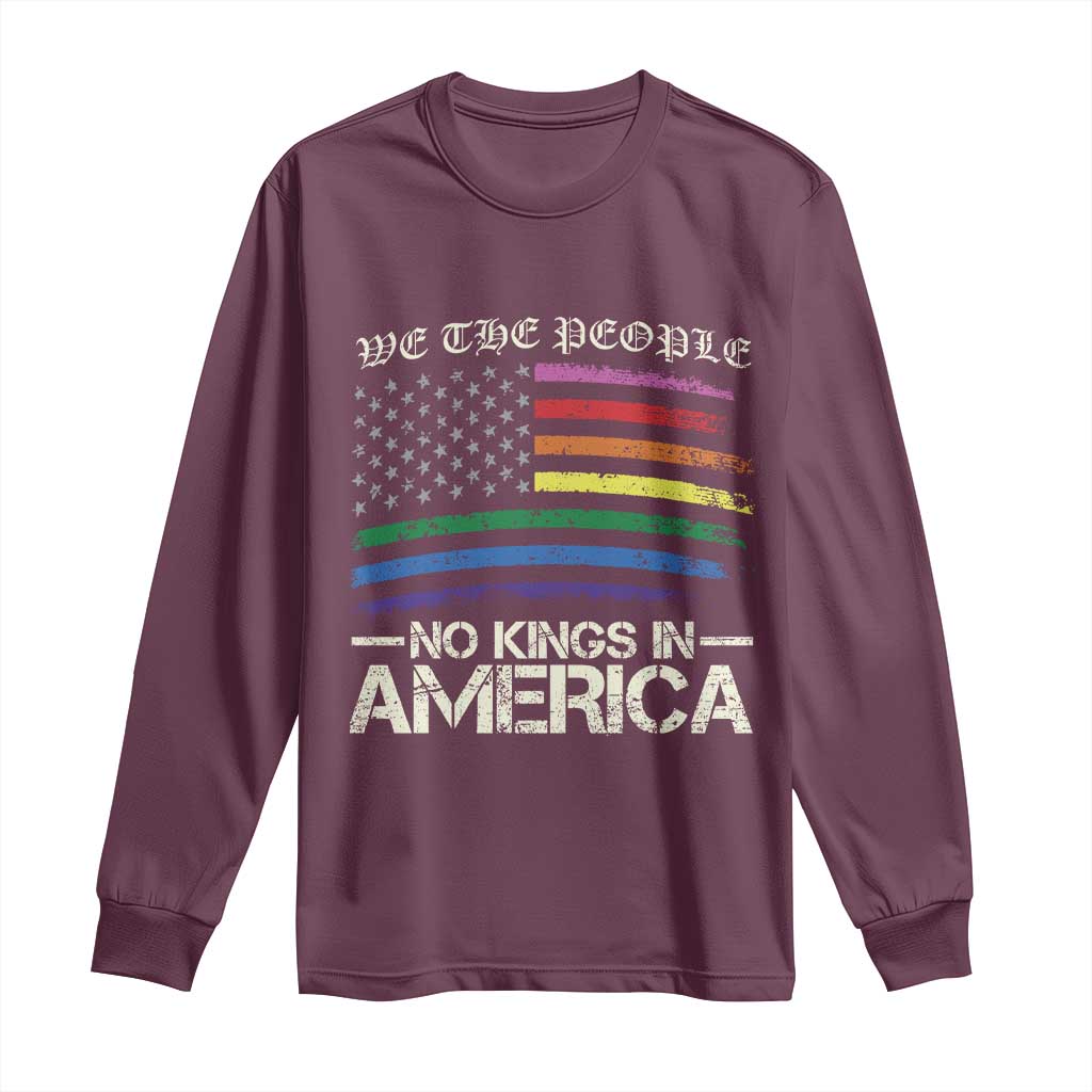 No Kings In America Long Sleeve Shirt We The People USA LGBTQ Pride Flag